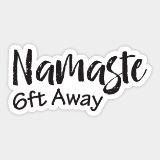 Namaste 6Ft Away Sticker